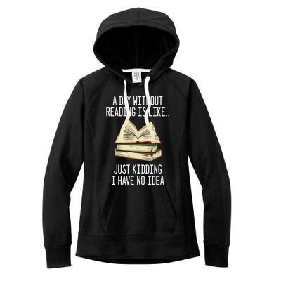 A Day Without Reading Is Like Just Ding With No Idea Gift Women's Fleece Hoodie