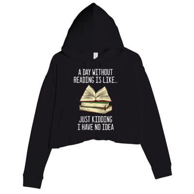 A Day Without Reading Is Like Just Ding With No Idea Gift Crop Fleece Hoodie