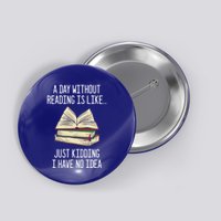 A Day Without Reading Is Like Just Ding With No Idea Gift Button