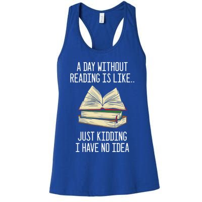 A Day Without Reading Is Like Just Ding With No Idea Gift Women's Racerback Tank