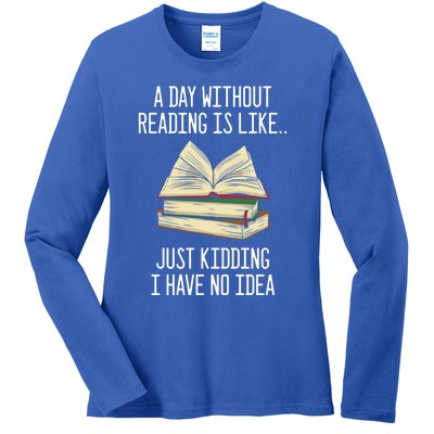 A Day Without Reading Is Like Just Ding With No Idea Gift Ladies Long Sleeve Shirt