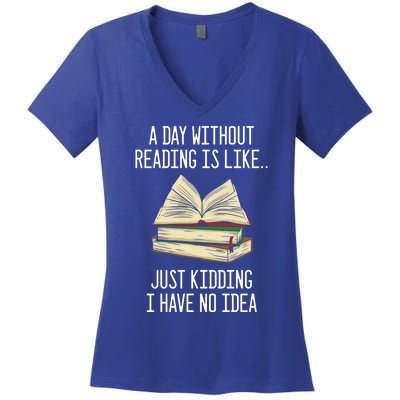 A Day Without Reading Is Like Just Ding With No Idea Gift Women's V-Neck T-Shirt