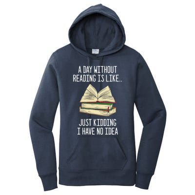 A Day Without Reading Is Like Just Ding With No Idea Gift Women's Pullover Hoodie