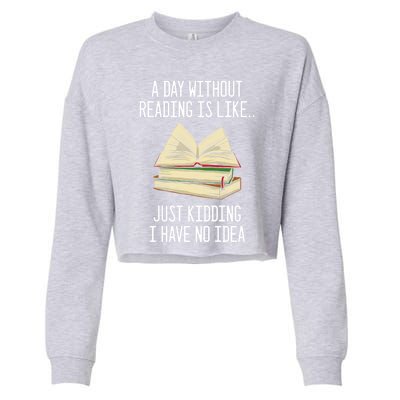 A Day Without Reading Is Like Just Ding With No Idea Gift Cropped Pullover Crew