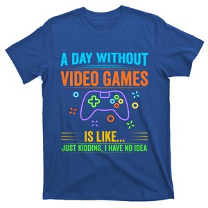 A Day Without Video Games Is Like Funny Gaming Gamer Gift T-Shirt