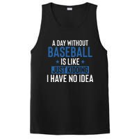 A Day Without Baseball Is Like Just Kidding I Have No Idea PosiCharge Competitor Tank