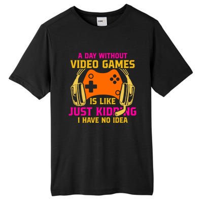 A Day Without Video Games Is Like Funny Gamer Gaming Gift Tall Fusion ChromaSoft Performance T-Shirt