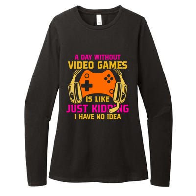 A Day Without Video Games Is Like Funny Gamer Gaming Gift Womens CVC Long Sleeve Shirt