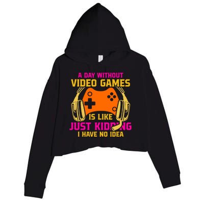 A Day Without Video Games Is Like Funny Gamer Gaming Gift Crop Fleece Hoodie