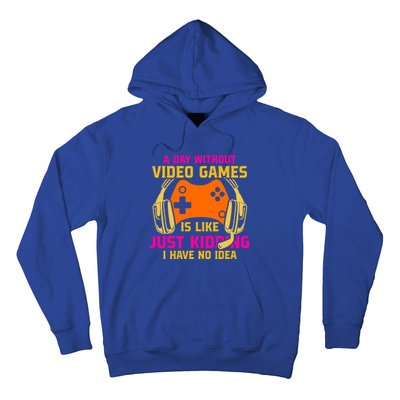 A Day Without Video Games Is Like Funny Gamer Gaming Gift Hoodie