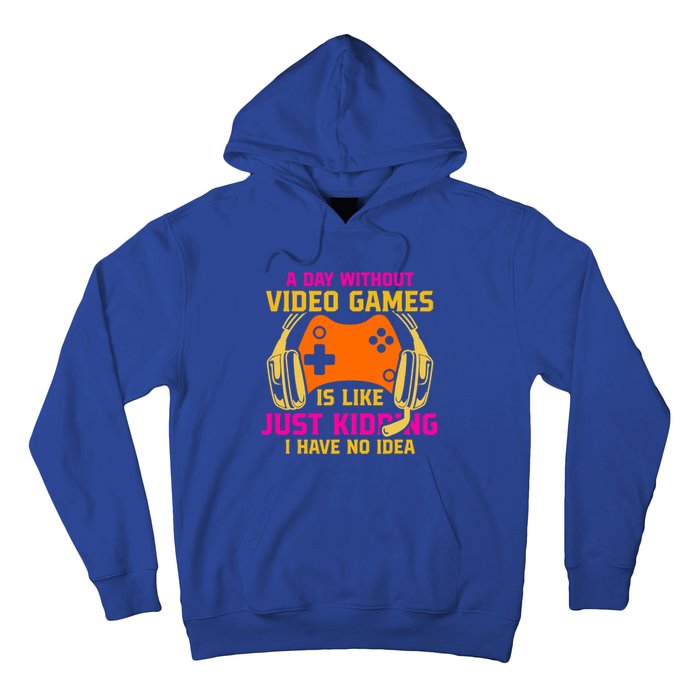 A Day Without Video Games Is Like Funny Gamer Gaming Gift Hoodie