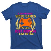 A Day Without Video Games Is Like Funny Gamer Gaming Gift T-Shirt