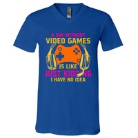 A Day Without Video Games Is Like Funny Gamer Gaming Gift V-Neck T-Shirt