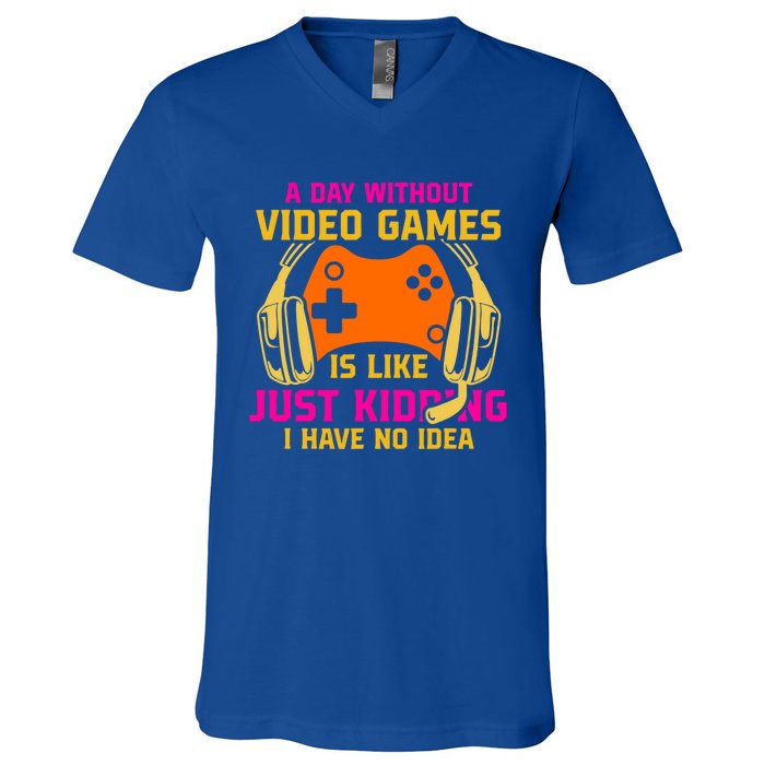 A Day Without Video Games Is Like Funny Gamer Gaming Gift V-Neck T-Shirt