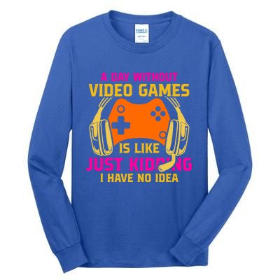 A Day Without Video Games Is Like Funny Gamer Gaming Gift Tall Long Sleeve T-Shirt