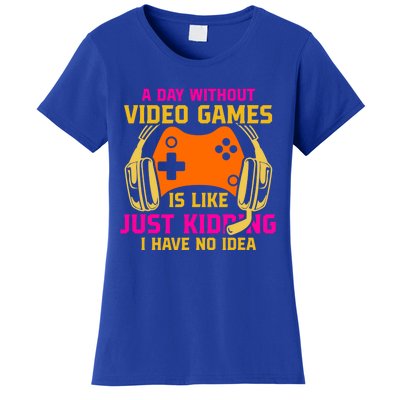 A Day Without Video Games Is Like Funny Gamer Gaming Gift Women's T-Shirt