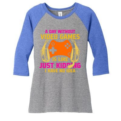 A Day Without Video Games Is Like Funny Gamer Gaming Gift Women's Tri-Blend 3/4-Sleeve Raglan Shirt