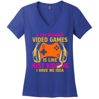 A Day Without Video Games Is Like Funny Gamer Gaming Gift Women's V-Neck T-Shirt