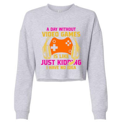 A Day Without Video Games Is Like Funny Gamer Gaming Gift Cropped Pullover Crew