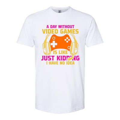 A Day Without Video Games Is Like Funny Gamer Gaming Gift Softstyle CVC T-Shirt