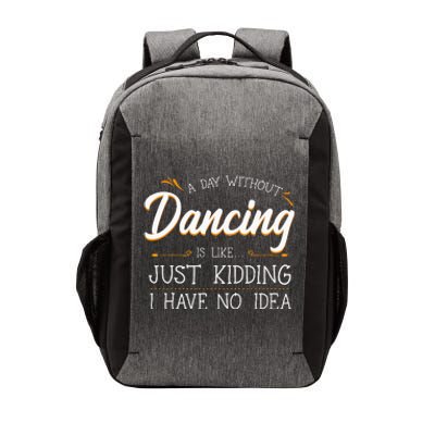 A Day Without Dance Is Like Choreographer Dancing Girl Vector Backpack