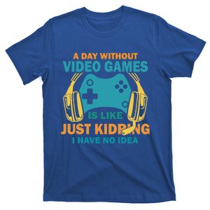 A Day Without Video Games Is Like Funny Gamer Gaming Gift T-Shirt