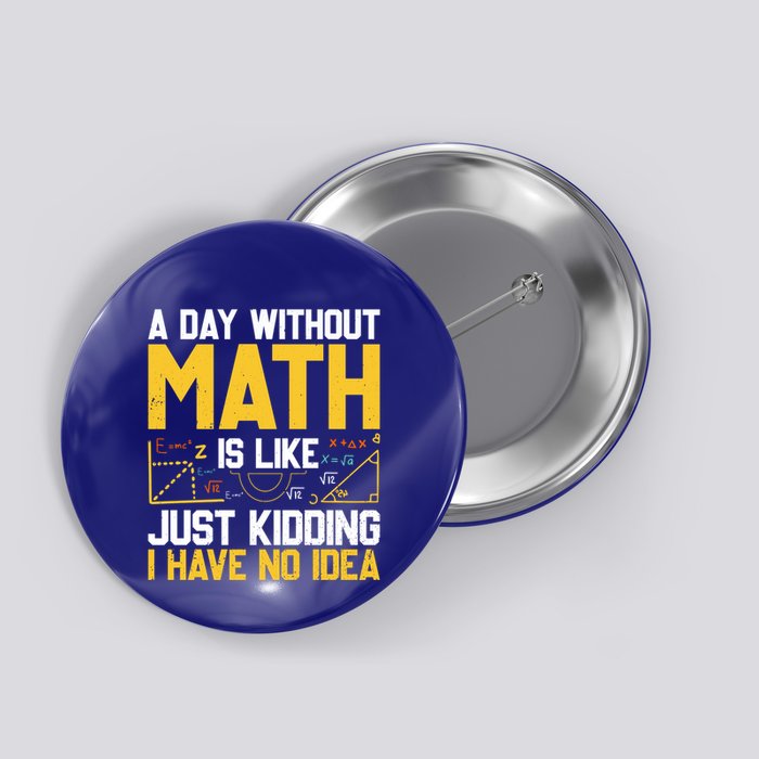 A Day Without Math Is Like Just Ding Gift Button