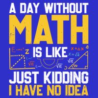 A Day Without Math Is Like Just Ding Gift Button