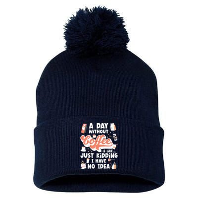 A Day Without Coffee Pom Pom 12in Knit Beanie