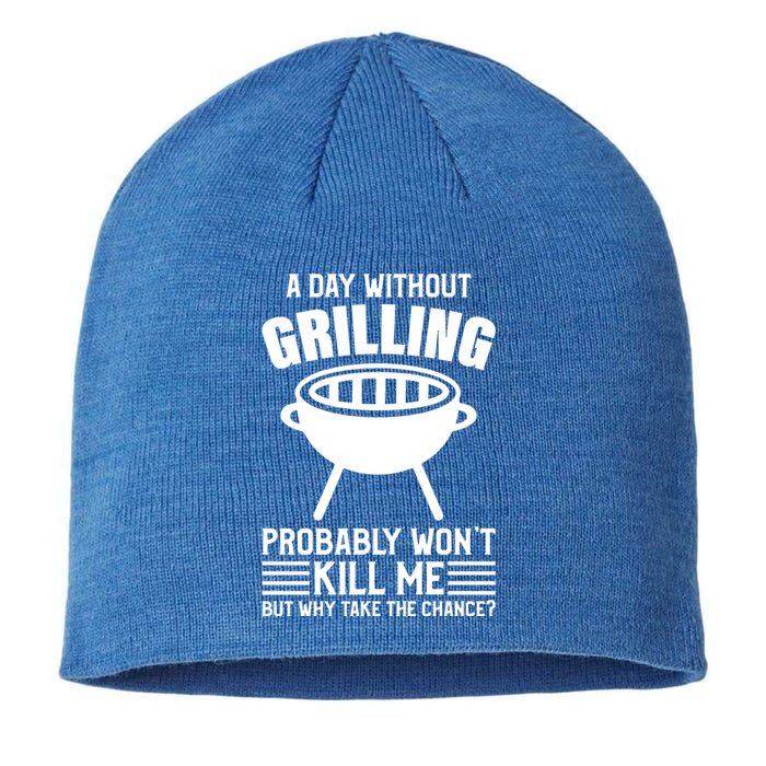 A Day Without Grilling Wont Kill Me Bbq Grilling Gift Sustainable Beanie