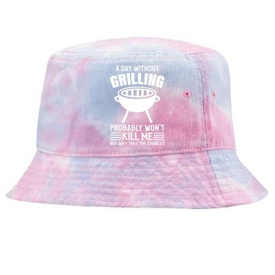 A Day Without Grilling Wont Kill Me Bbq Grilling Gift Tie-Dyed Bucket Hat