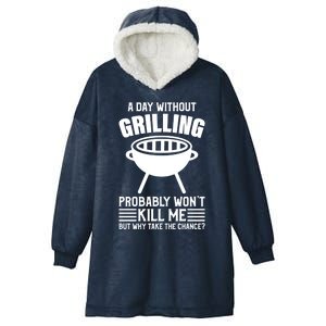 A Day Without Grilling Wont Kill Me Bbq Grilling Gift Hooded Wearable Blanket