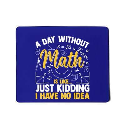 A Day Without Math Is Like Just Ding Gift Mousepad