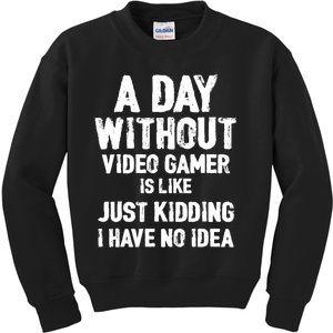 A DAY WITHOUT VIDEO GAMES IS LIKE, Funny Gaming Gamer Kids Sweatshirt