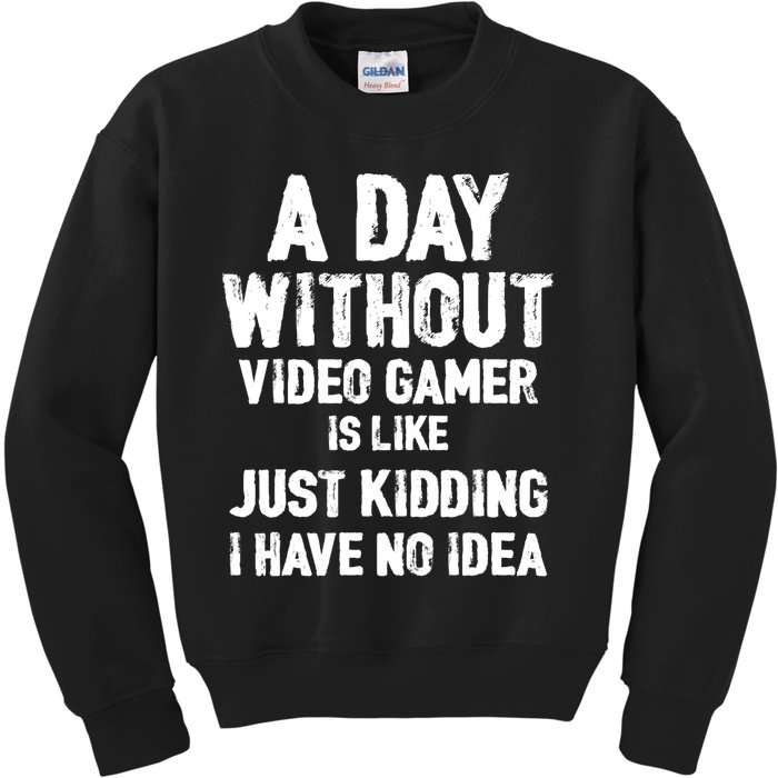 A DAY WITHOUT VIDEO GAMES IS LIKE, Funny Gaming Gamer Kids Sweatshirt