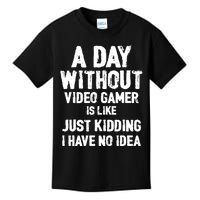 A DAY WITHOUT VIDEO GAMES IS LIKE, Funny Gaming Gamer Kids T-Shirt