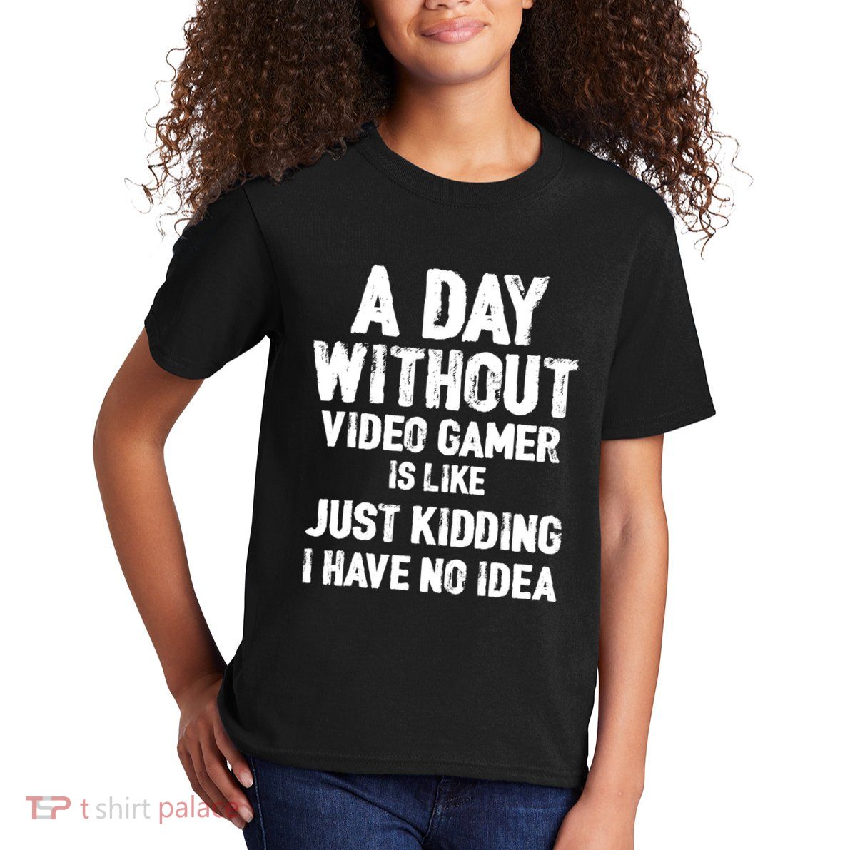 A DAY WITHOUT VIDEO GAMES IS LIKE, Funny Gaming Gamer Kids T-Shirt