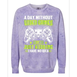 A DAY WITHOUT VIDEO GAMES IS LIKE Funny Gaming Gamer Colorblast Crewneck Sweatshirt