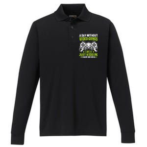 A DAY WITHOUT VIDEO GAMES IS LIKE Funny Gaming Gamer Performance Long Sleeve Polo