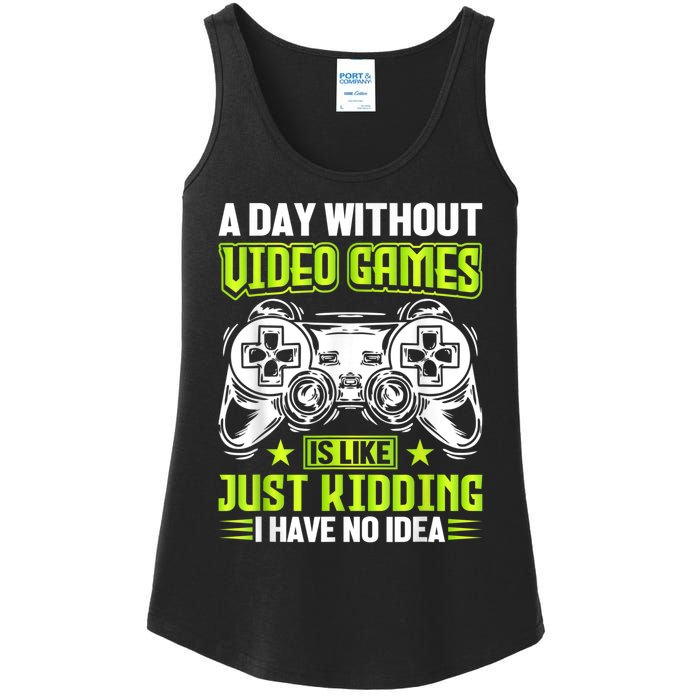 A DAY WITHOUT VIDEO GAMES IS LIKE Funny Gaming Gamer Ladies Essential Tank