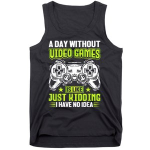 A DAY WITHOUT VIDEO GAMES IS LIKE Funny Gaming Gamer Tank Top