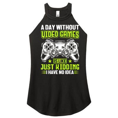 A DAY WITHOUT VIDEO GAMES IS LIKE Funny Gaming Gamer Women’s Perfect Tri Rocker Tank