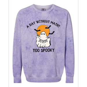 A Day Without Math Too Spooky Teacher Halloween Cute Ghost Gift Colorblast Crewneck Sweatshirt