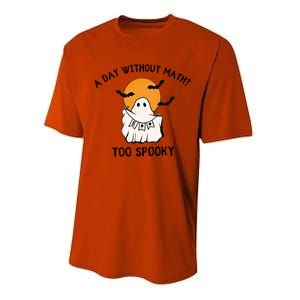 A Day Without Math Too Spooky Teacher Halloween Cute Ghost Gift Performance Sprint T-Shirt