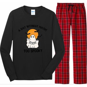 A Day Without Math Too Spooky Teacher Halloween Cute Ghost Gift Long Sleeve Pajama Set