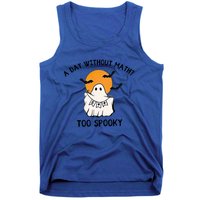 A Day Without Math Too Spooky Teacher Halloween Cute Ghost Gift Tank Top