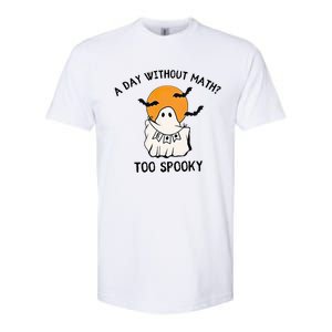 A Day Without Math Too Spooky Teacher Halloween Cute Ghost Gift Softstyle CVC T-Shirt