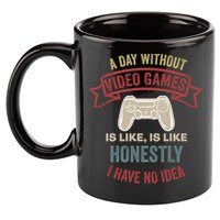 A Day Without Video Games Is Like Cool Gift Funny Gaming Cool Gift 11oz C Handle Ceramic Mug