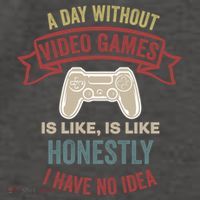 A Day Without Video Games Is Like Cool Gift Funny Gaming Cool Gift Vector Backpack