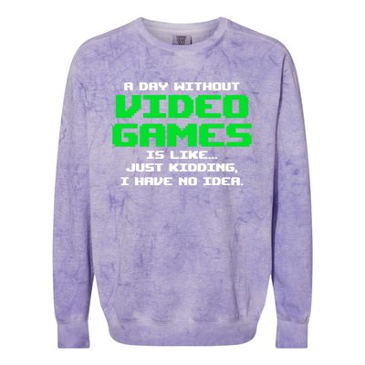 A Day Without Video Games Is Like Video Gamer Gaming Gift Colorblast Crewneck Sweatshirt